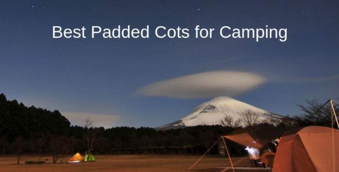 Best Padded Cots for Camping