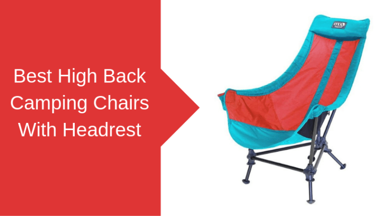59 Best High Back Camping Chairs With Headrest in 2022
